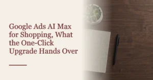 Cover reading Google Ads AI Max for Shopping, What the One-Click Upgrade Hands Over, beside the approved library plate